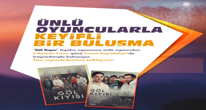 Forum Kapadokya’da “Göl Kıyısı” heyecanı